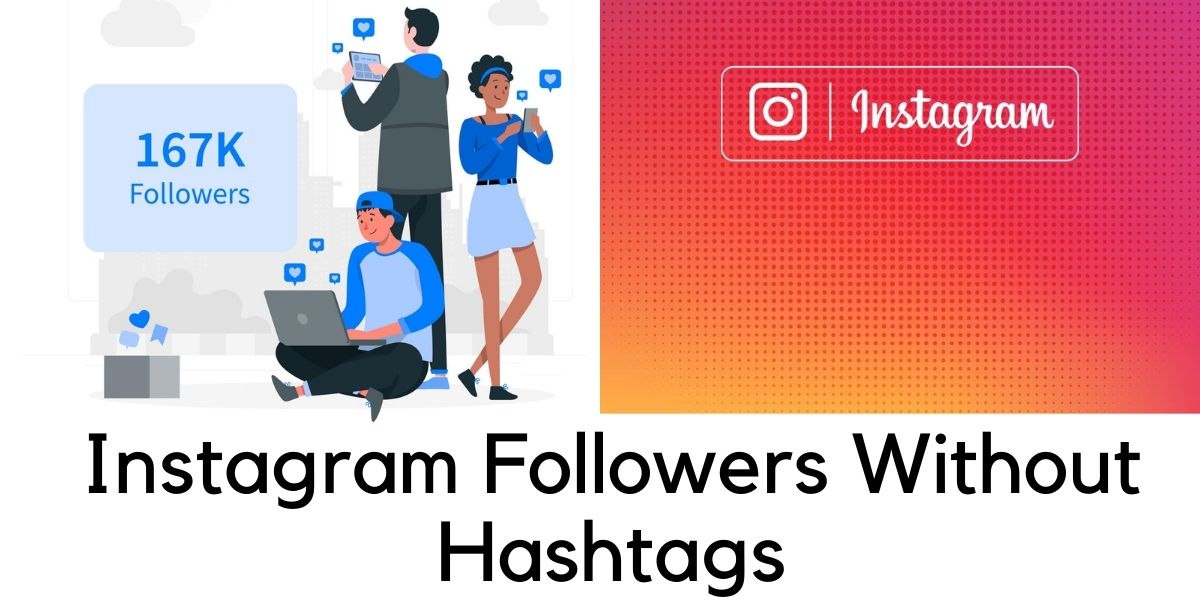 How to get Instagram followers without hashtags